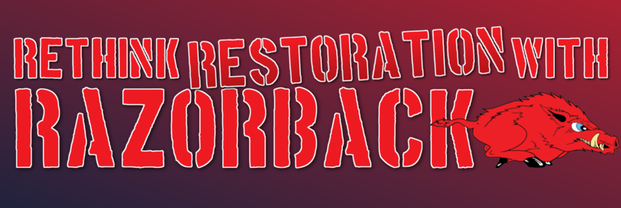 Rethink Restoration with RAZORBACK...